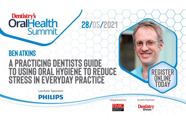 Dr Ben Atkins will discuss how to use oral hygiene to reduce stress in everyday practice at the first ever Oral Health Summit